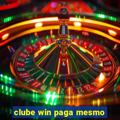 clube win paga mesmo